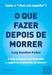 O Que Fazer Depois de Morrer?