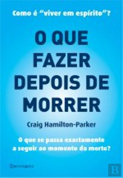 Bertrand.pt - O Que Fazer Depois de Morrer?