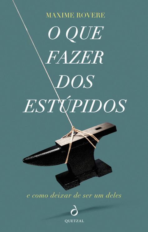 O Que Fazer dos Estúpidos