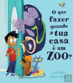 Bertrand.pt - O Que Fazer Quando a Tua Casa é um Zoo?