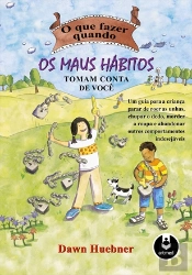 O Que Fazer Quando os Maus Hábitos Tomam Conta de Você
