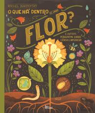 O que Há Dentro de uma Flor?