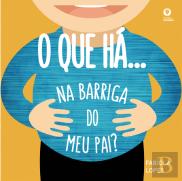 O Que Há... Na Barriga do Meu Pai?