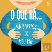 O Que Há... Na Barriga do Meu Pai?
