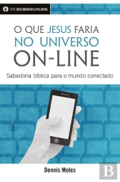 O Que Jesus Faria No Universo On-Line