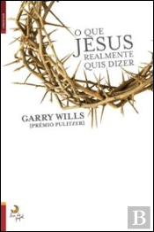 O Que Jesus Realmente Quis Dizer