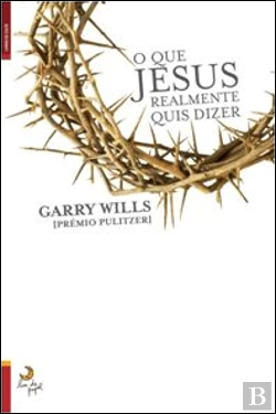Bertrand.pt - O Que Jesus Realmente Quis Dizer