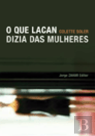 O Que Lacan Dizia das Mulheres