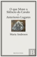 O que Move o Silêncio do Cavalo e Anteriores Lugares