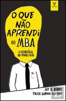 O Que Não Aprendi no MBA