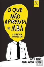 O Que Não Aprendi no MBA