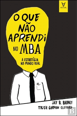 Bertrand.pt - O Que Não Aprendi no MBA