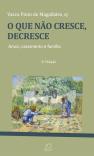 O que Não Cresce, Decresce