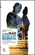 O Que Não Faz de Ti Um Budista