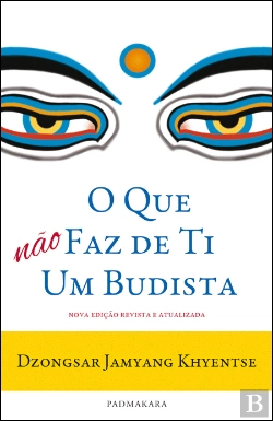 Bertrand.pt - O que Não Faz de Ti um Budista