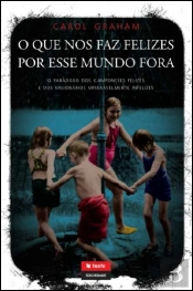 O Que nos Faz Felizes Por esse Mundo Fora