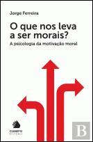 O que Nos Leva a Ser Morais?