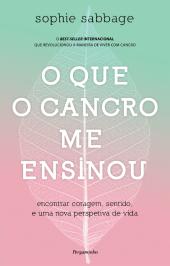 O Que o Cancro Me Ensinou
