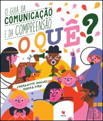 O Quê? O Guia da Comunicação e da Compreensão