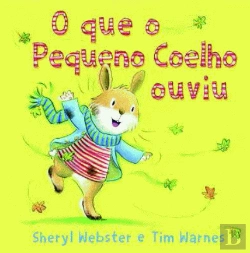 Bertrand.pt - O que o Pequeno Coelho ouviu