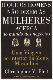 O Que os Homens não Dizem às Mulheres Acerca do Mundo dos Negócios