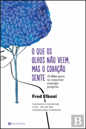 O que os Olhos Não Veem, Mas o Coração Sente