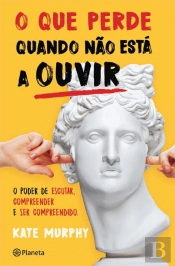 O Que Perde Quando Não Está a Ouvir