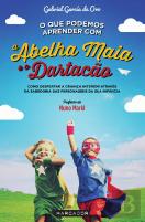 O que Podemos Aprender com a Abelha Maia e o Dartacão