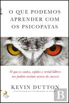 O que Podemos Aprender com os Psicopatas