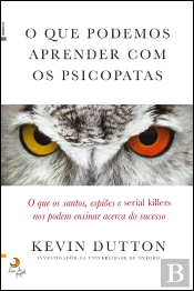 O que Podemos Aprender com os Psicopatas