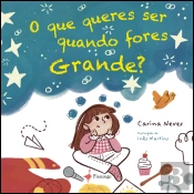 O que Queres Ser Quando Fores Grande?