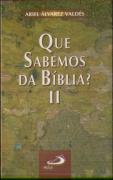 O Que Sabemos da Bíblia Volume II