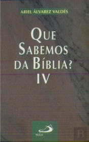 O Que Sabemos da Bíblia Volume IV
