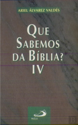 Bertrand.pt - O Que Sabemos da Bíblia Volume IV