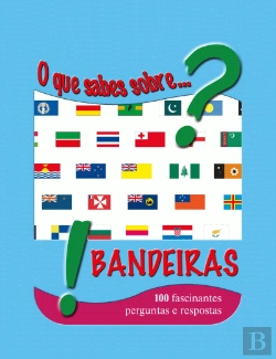 Bertrand.pt - O Que Sabes Sobre... Bandeiras