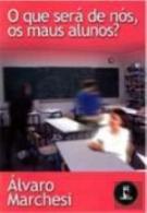 O Que Será de Nós, os Maus Alunos?
