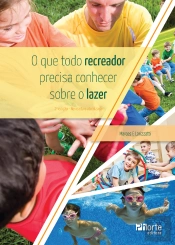 O Que Todo Recreador Precisa Conhecer Sobre O Lazer