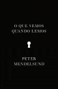 O Que Vemos Quando Lemos