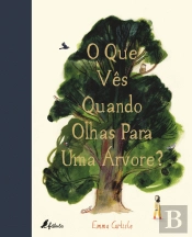 O que Vês Quando Olhas para uma Árvore?
