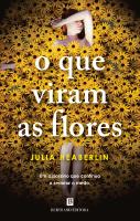 O Que Viram as Flores