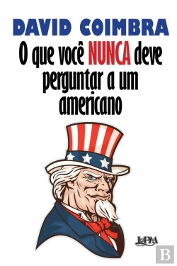 Bertrand.pt - O Que Você Nunca Deve Perguntar A Um Americano