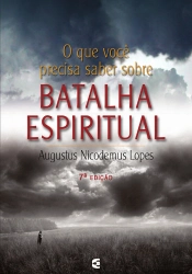 O Que Você Precisa Saber Sobre Batalha Espiritual