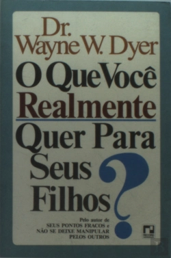 Bertrand.pt - O Que Você Realmente Quer Para Seus Filhos ?