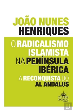 Bertrand.pt - O Radicalismo Islamista na Península Ibérica