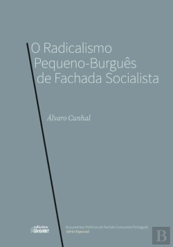 Bertrand.pt - O Radicalismo Pequeno-Burguês de Fachada Socialista