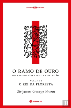 Bertrand.pt - O Ramo de Ouro: Um Estudo sobre Magia e Religião
