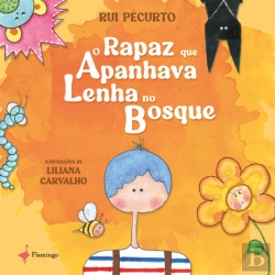Bertrand.pt - O Rapaz que Apanhava Lenha no Bosque