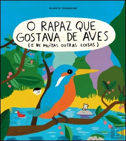 Bertrand.pt - O Rapaz que Gostava de Aves