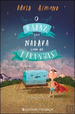 Bertrand.pt - O Rapaz que Nadava com as Piranhas