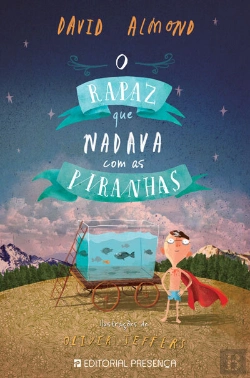 Bertrand.pt - O Rapaz Que Nadava Com As Piranhas